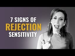 7 Signs You're Highly Rejection Sensitive