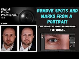 DPP4 | Remove spots and marks from a portrait | Canon Digital Photography Professional 4 | Tutorial