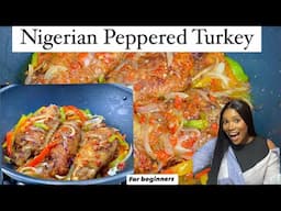 How to make Nigerian Peppered Turkey for beginners | Christmas recipes