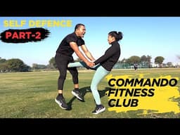 SELF DEFENCE || PART-2 || COMMANDO FITNESS CLUB || #commandofitnessclub #missionsavenirbhaya