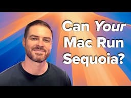 Can Your Mac Run macOS Sequoia? Full Compatibility List + Unsupported Details