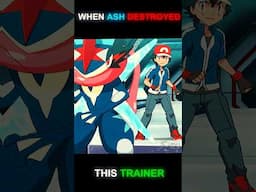 When Ash Destroyed this Trainer