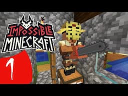 Impossible Minecraft! - E1 - Every Single Thing Is Dangerous!