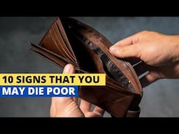 10 Signs That You May Die Poor