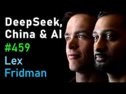 DeepSeek, China, OpenAI, NVIDIA, xAI, TSMC, Stargate, and AI Megaclusters | Lex Fridman Podcast #459