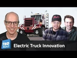 247: A Unique Approach to Electric Trucks - Edison Motors Interview