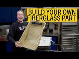 How to Build Parts Out of Fiberglass