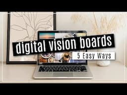 5 Ways To Make A Digital VISION BOARD | How To Make A Vision Board 2022