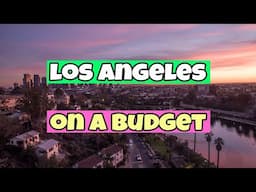 The Best Things to do in Los Angeles ON A BUDGET | Travel Guide 2023