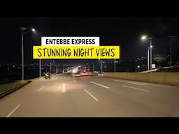 Driving Through UGANDA'S Entebbe Express Highway at Night, Pure Beauty & Stunning Views!