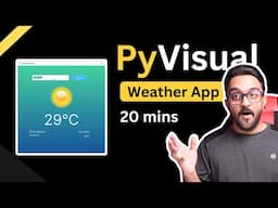 Building a Weather app in 20 min using PyVisual - using Python