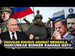 PASUKAN KHUSUS AKHMAT SERANG BUNKER RAHASIA NATO! Fakta Pasukan Rusia Semakin Kuasai WIlayah Ukraina