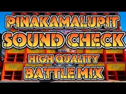 PINAKAMALUPIT NA SOUND CHECK NONSTOP BATTLE MIX