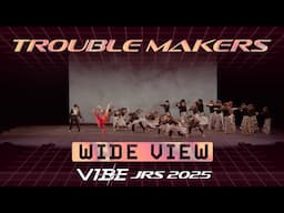 Trouble Makers | VIBE Jrs 2025 [@Vibrvncy Wide View 4K]