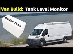 Van Build: DIY Easy Water Tank level monitor, No sensor needed.