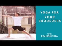 YOGA FOR YOUR SHOULDERS | A 30 MINUTE PRACTICE | BY DAV JONES YOGA