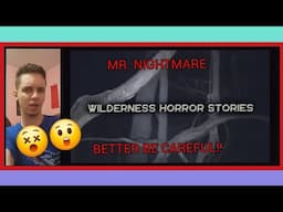 STOP GOING THERE! Reacting To 3 Disturbing True Deep Woods/Wilderness Horror Stories, Mr. Nightmare!