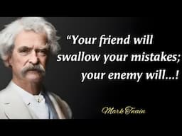 Your friend will swallow your mistakes; your enemy will | Mark Twain Quotes