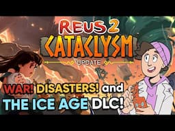 ICE AGE DLC! CATACLYSM UPDATE! MEGAFAUNA! DISASTERS AND COMBAT! SO MUCH NEW STUFF!!! - Reus 2