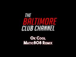 CEO Trayle - Ok Cool (Matic808 Baltimore Club Remix)