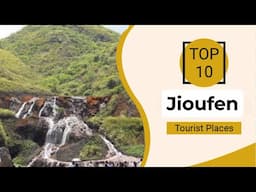 Top 10 Best Tourist Places to Visit in Jioufen | Taiwan - English