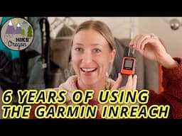 6 Years Of Using The Garmin InReach Mini