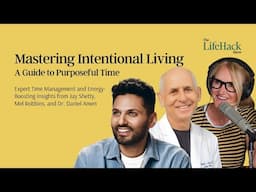 Mastering Intentional Living: A Guide to Purposeful Time | Jay Shetty, Mel Robbins & Dr. Daniel Amen