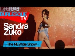 Sandra Zuko's Burlesque Performance from the #TheNEWdieShow