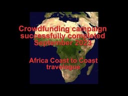 Crowdfunding campaign successfully completed September 2023. Africa Coast to Coast by Train.