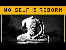 No-Self & Rebirth Explained | Buddhism