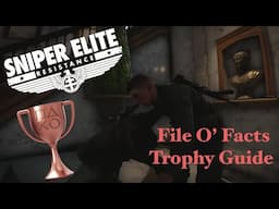 Sniper Elite Resistance | FILE O’ FACTS TROPHY/ACHIEVEMENT GUIDE