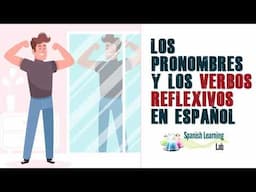 Los Pronombres y los Verbos Reflexivos en Español