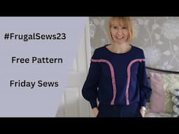 #FrugalSews23, Free Pattern, Friday Sews