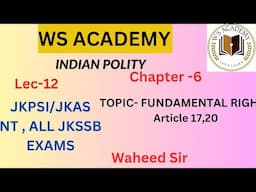 Lec-12  INDIAN POLITY|| FUNDAMENTAL RIGHTS| JKPSI JKAS NT -2024 BY WAHEED SIR ( DETAILED CLASSES)