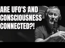 Are UFOs & Consciousness CONNECTED? What did this Navy Seal see?