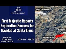 First Majestic Reports Exploration Success for Navidad at Santa Elena