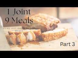 1 Joint, 9 meals| Using leftovers to save money| Frugal living| Part 3