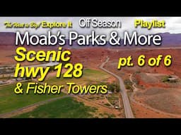 Hwy 128 and the Fisher Towers- Moab's Parks & More Playlist pt. 6