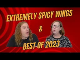 Best of 2023 while eating 6 EXTREMELY SPICY Hot Wings! + 2024 preview