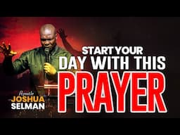 [MORNING PRAYERS] UNLOCK THE HEAVENS WITH THIS PRAYER | Apostle Joshua Selman