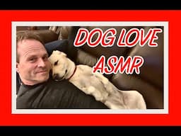 ASMR CLOSE WHISPER | FOR THE LOVE OF DOGS