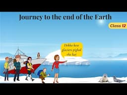 journey to the end of the earth class 12 in hindi animated /class 12 english chapter 3 explanation