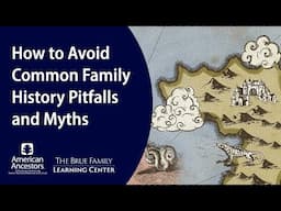 How to Avoid Common Family History Pitfalls and Myths