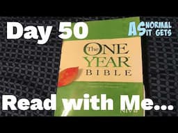 One Year Bible Read With Me, February 19th (Day 50)