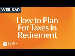 How to Plan for Taxes in Retirement 2024