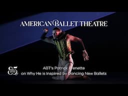 ABT's Patrick Frenette on Why He is Inspired by Dancing New Ballets - American Ballet Theatre