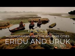 Global History of Architecture--EP--8--Mesopotamian and the Balkans Cities: ERIDU and URUK