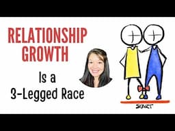 Relationship Growth is Like a 3 Legged Race