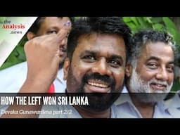 How the Left Won Sri Lanka - Devaka Gunawardena Pt. 2/2