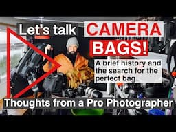 Whats the Best Camera Bag for a Canon Mirrorless / DSLR set up?  and a look back at my bags so far